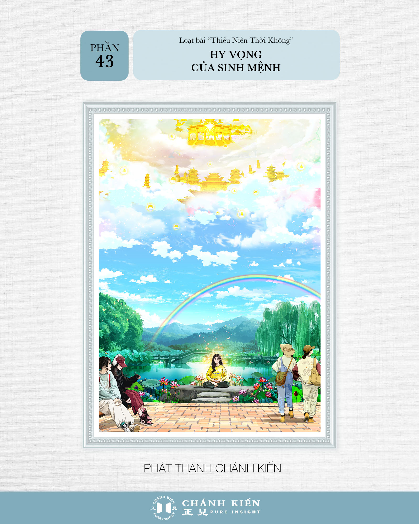 Phát thanh Chánh Kiến – Thiếu niên thời không (43)  Hy vọng của sinh mệnh