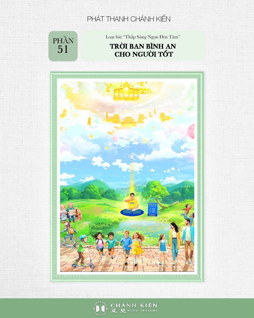 Phát thanh Chánh Kiến – Thắp sáng ngọn đèn tâm, Phần 51: Trời ban bình an cho người tốt