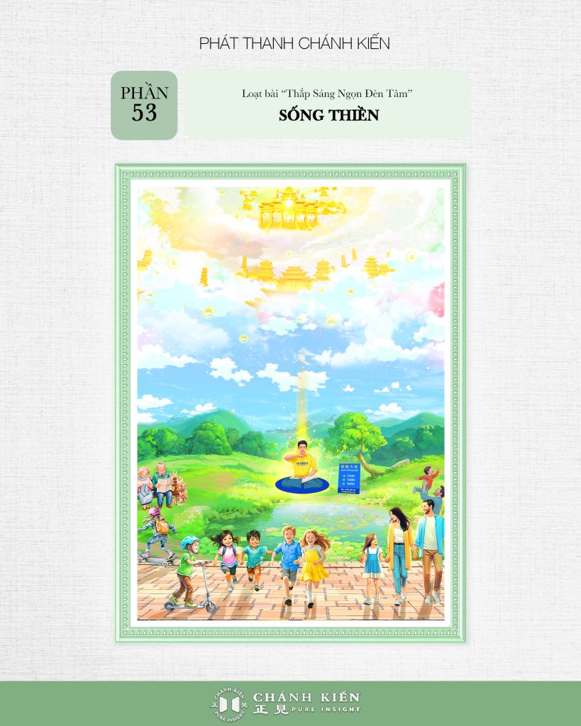 Phát thanh Chánh Kiến – Thắp sáng ngọn đèn tâm, Phần 53: Sống thiền